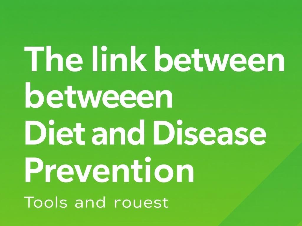     The Link Between Diet and Disease Prevention. Tools and Resources